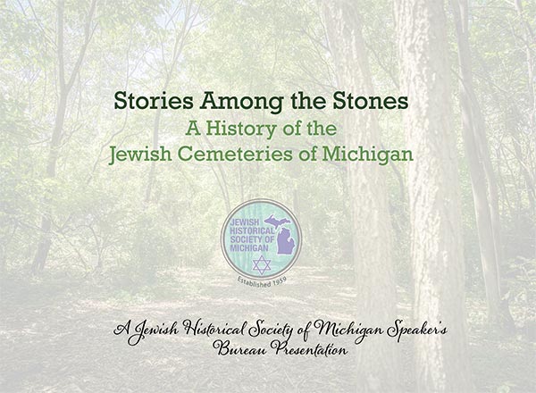 Stories Among the Stones: A History of the Jewish Cemeteries of Michigan
