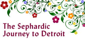 The Sephardic Journey to Detroit