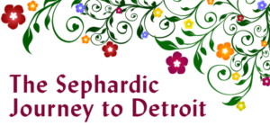 The Sephardic Journey to Detroit