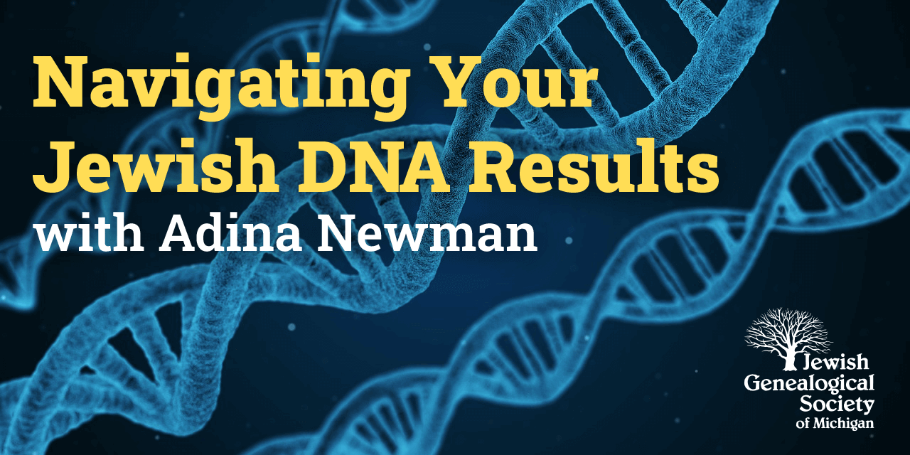 Navigating Your Jewish DNA Results with Adina Newman